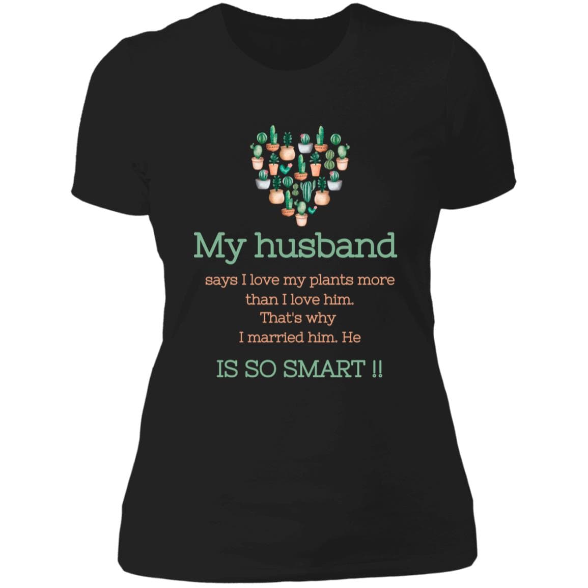 CustomCat T-Shirts Black / M Slim-Fit Dual-Message Ladies' Tee: Celebrating Smart Husbands & Plant Love in Soft Ring-Spun Cotton