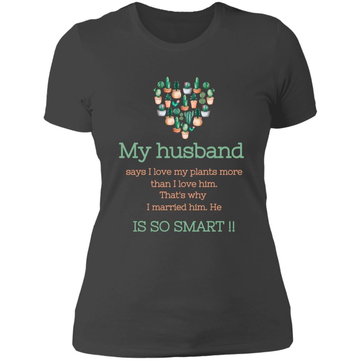 CustomCat T-Shirts Heavy Metal / M Slim-Fit Dual-Message Ladies' Tee: Celebrating Smart Husbands & Plant Love in Soft Ring-Spun Cotton